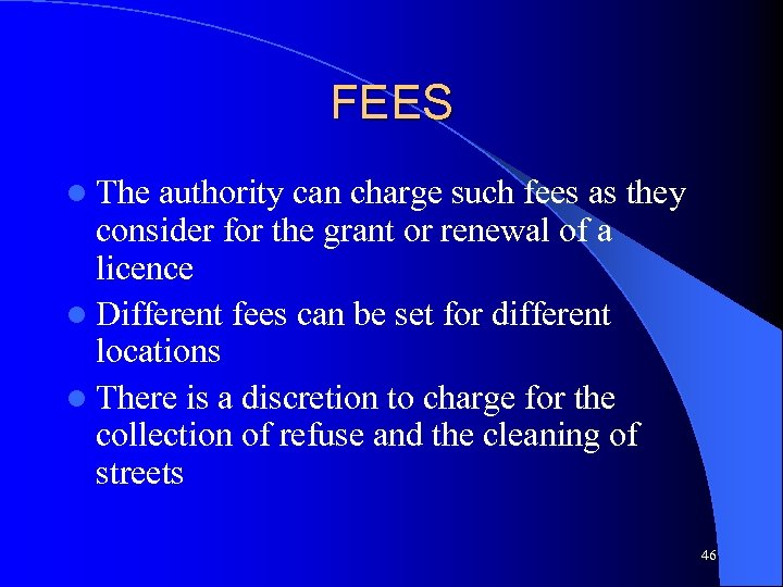 FEES l The authority can charge such fees as they consider for the grant