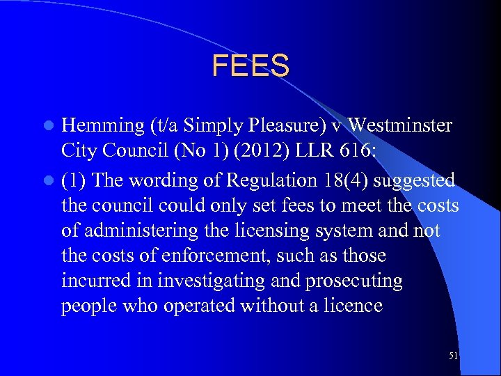 FEES Hemming (t/a Simply Pleasure) v Westminster City Council (No 1) (2012) LLR 616: