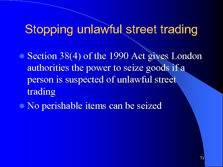 Stopping unlawful street trading l Section 38(4) of the 1990 Act gives London authorities