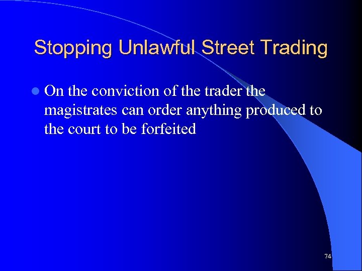 Stopping Unlawful Street Trading l On the conviction of the trader the magistrates can