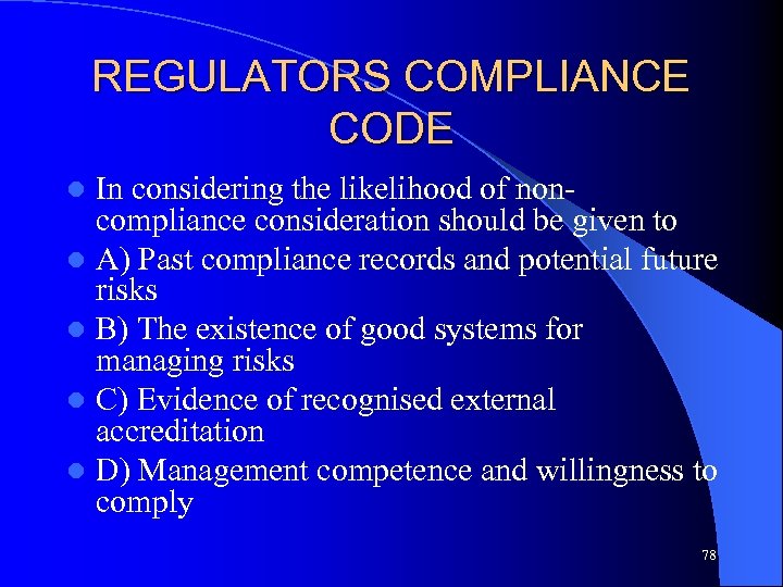 REGULATORS COMPLIANCE CODE In considering the likelihood of noncompliance consideration should be given to