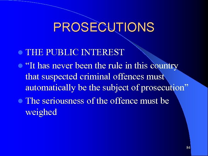 PROSECUTIONS l THE PUBLIC INTEREST l “It has never been the rule in this