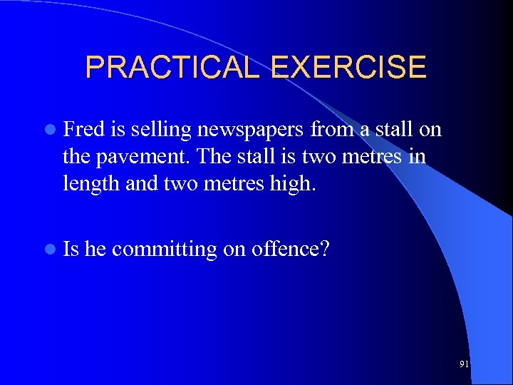 PRACTICAL EXERCISE l Fred is selling newspapers from a stall on the pavement. The