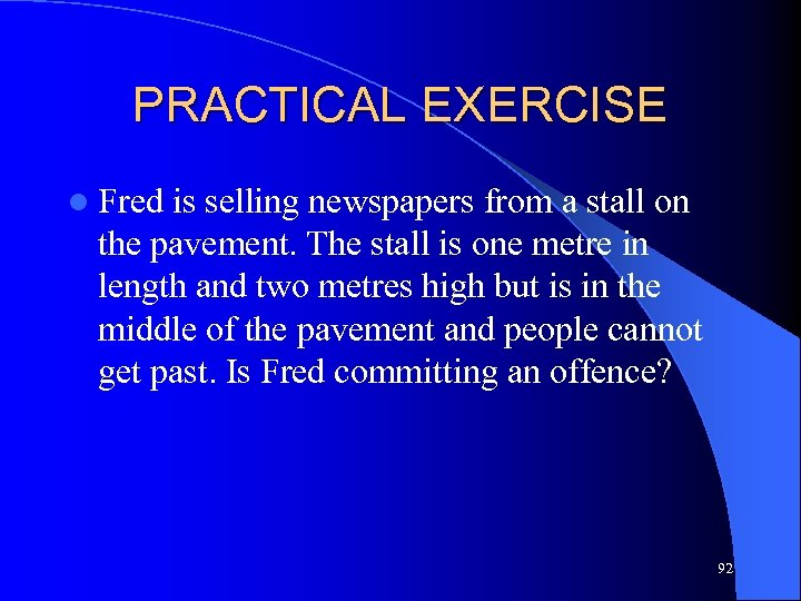 PRACTICAL EXERCISE l Fred is selling newspapers from a stall on the pavement. The