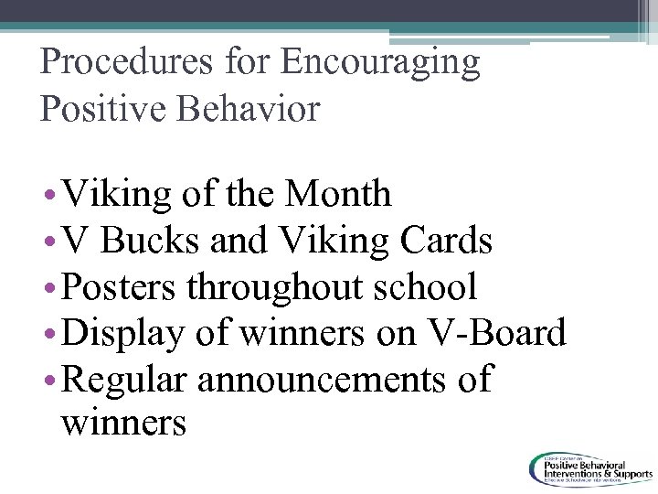 Procedures for Encouraging Positive Behavior • Viking of the Month • V Bucks and