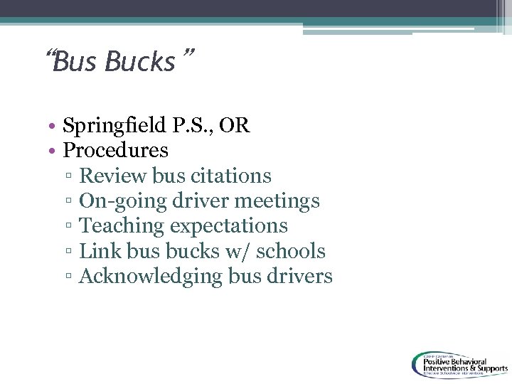 “Bus Bucks” • Springfield P. S. , OR • Procedures ▫ Review bus citations