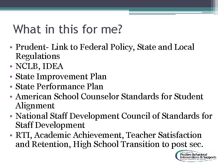 What in this for me? • Prudent- Link to Federal Policy, State and Local