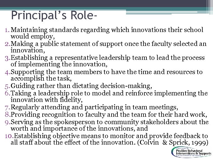 Principal’s Role 1. Maintaining standards regarding which innovations their school would employ, 2. Making