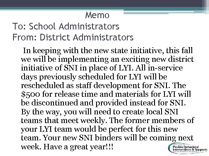 Memo To: School Administrators From: District Administrators In keeping with the new state initiative,