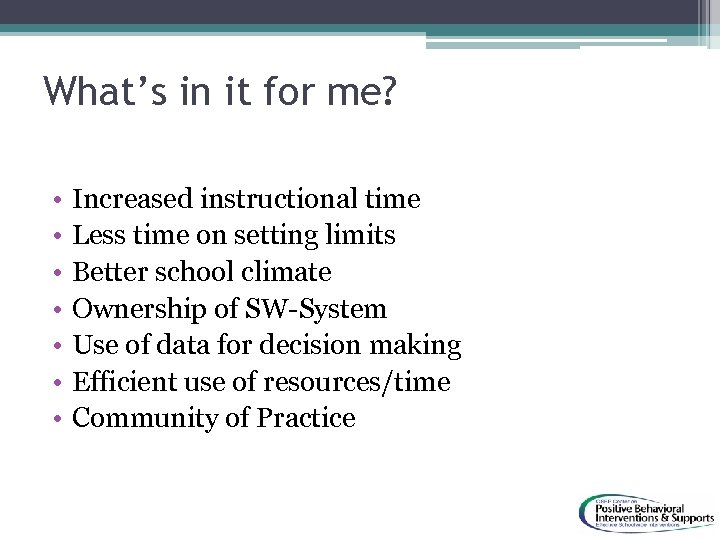 What’s in it for me? • • Increased instructional time Less time on setting