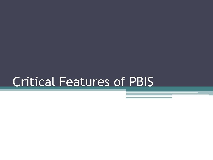 Critical Features of PBIS 