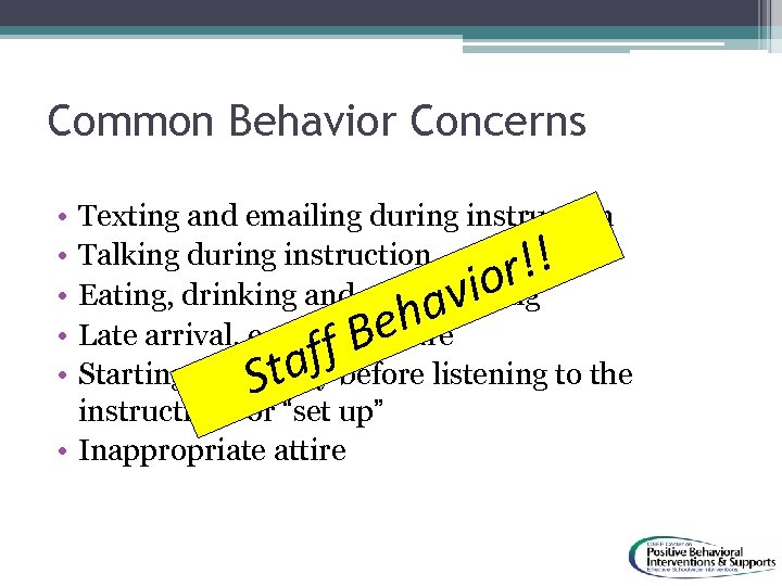 Common Behavior Concerns • • • Texting and emailing during instruction Talking during instruction