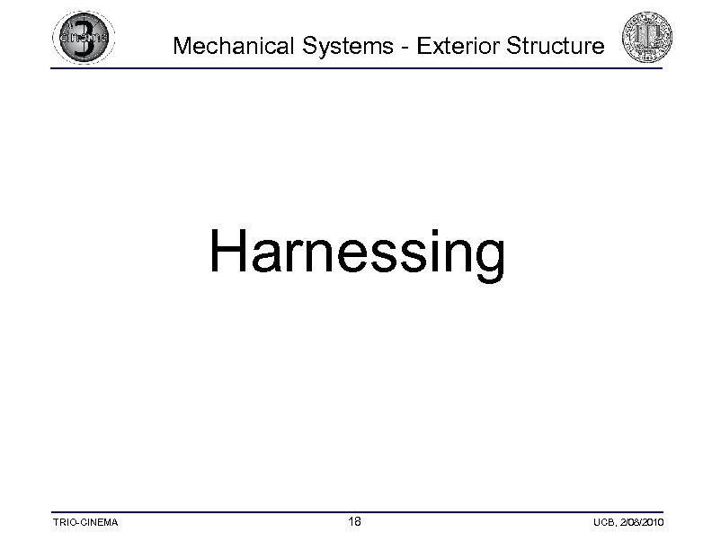 Mechanical Systems - Exterior Structure Harnessing TRIO-CINEMA 18 UCB, 2/08/2010 