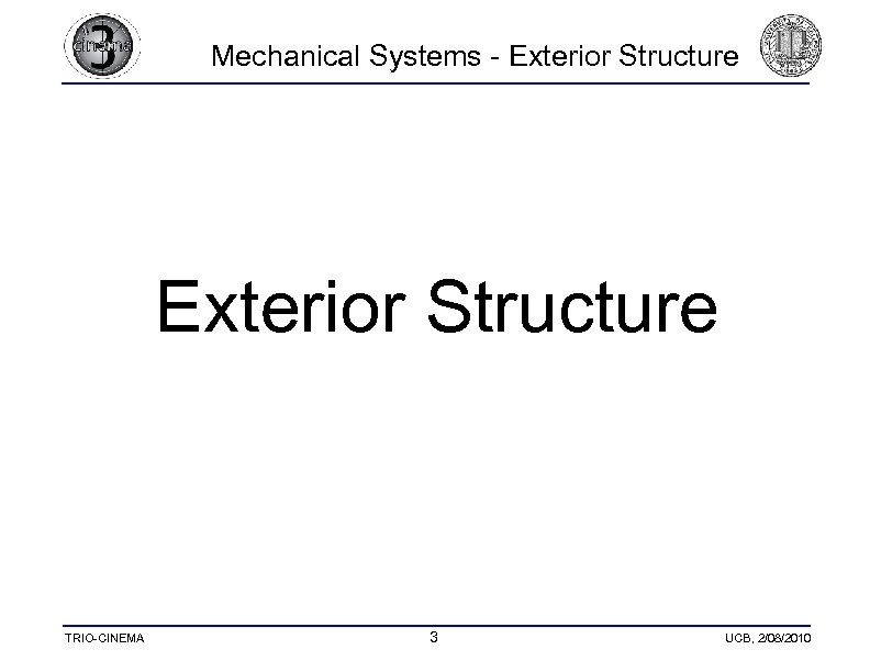 Mechanical Systems - Exterior Structure TRIO-CINEMA 3 UCB, 2/08/2010 