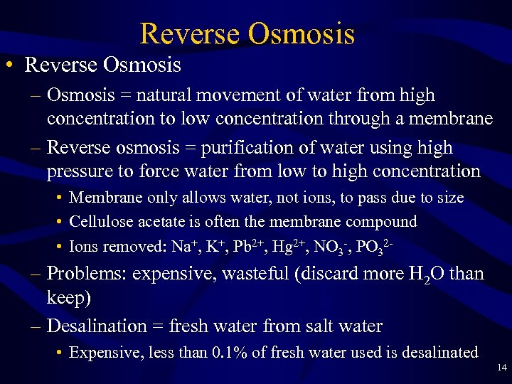 Reverse Osmosis • Reverse Osmosis – Osmosis = natural movement of water from high