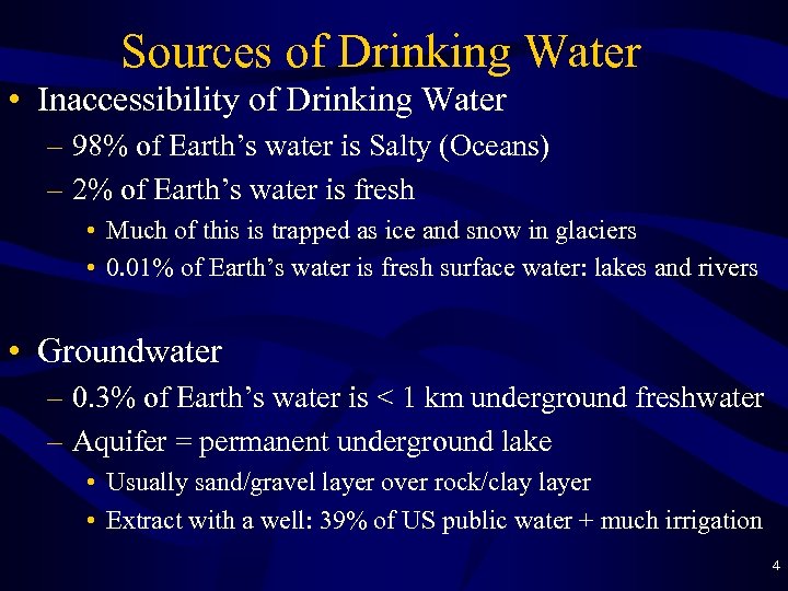 Sources of Drinking Water • Inaccessibility of Drinking Water – 98% of Earth’s water