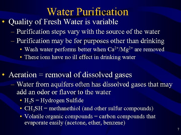 Water Purification • Quality of Fresh Water is variable – Purification steps vary with