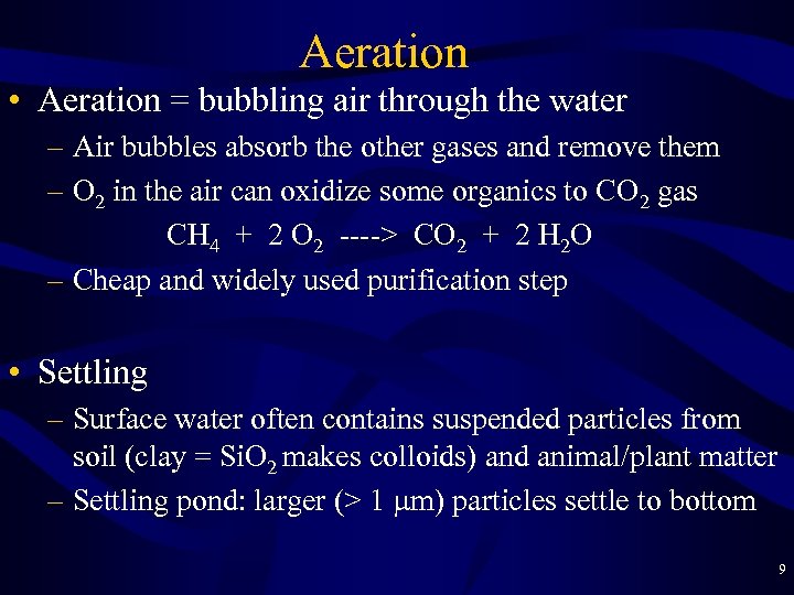 Aeration • Aeration = bubbling air through the water – Air bubbles absorb the