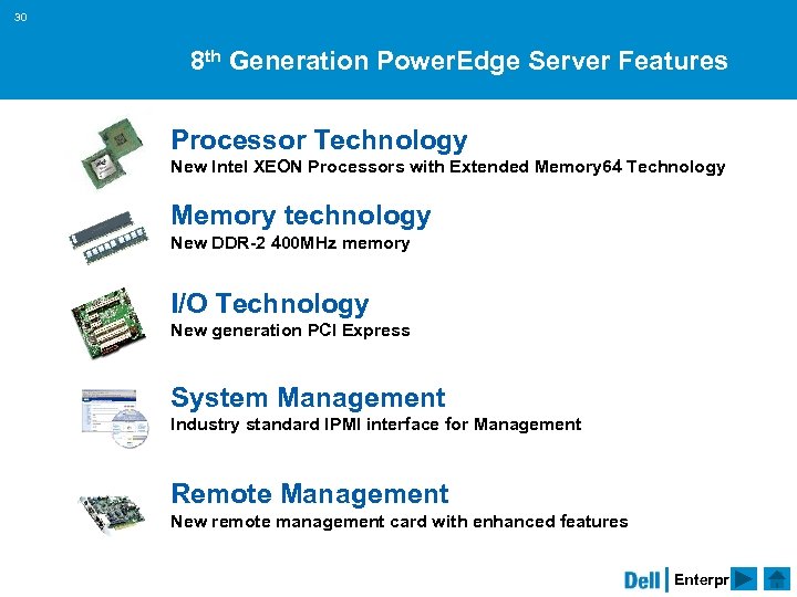 30 8 th Generation Power. Edge Server Features Processor Technology New Intel XEON Processors