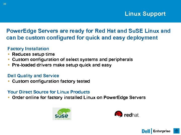 38 Linux Support Power. Edge Servers are ready for Red Hat and Su. SE