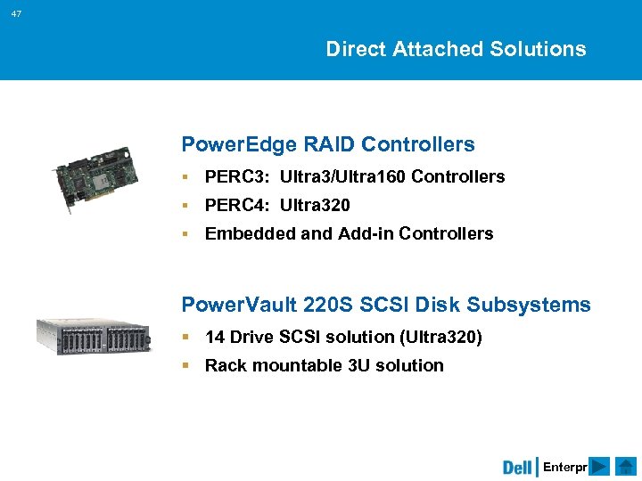 47 Direct Attached Solutions Power. Edge RAID Controllers § PERC 3: Ultra 3/Ultra 160
