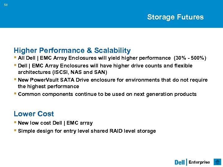 58 Storage Futures Higher Performance & Scalability § All Dell | EMC Array Enclosures
