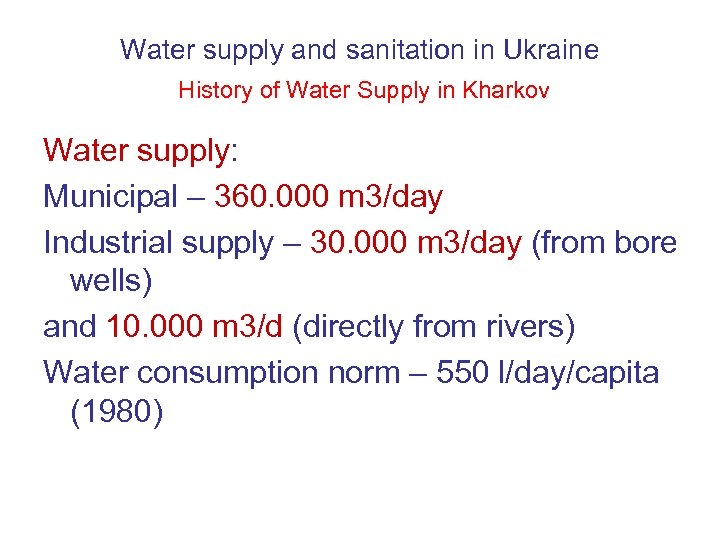 Water supply and sanitation in Ukraine History of Water Supply in Kharkov Water supply: