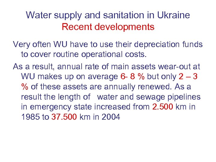 Water supply and sanitation in Ukraine Recent developments Very often WU have to use