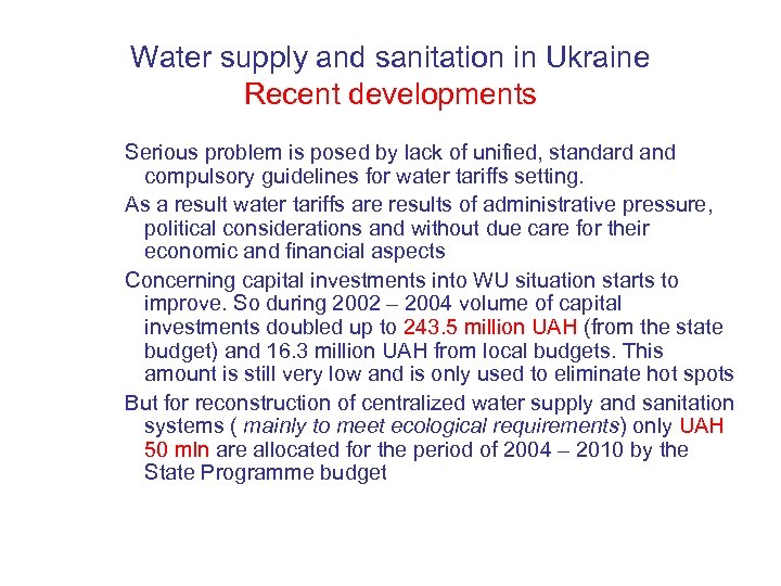Water supply and sanitation in Ukraine Recent developments Serious problem is posed by lack