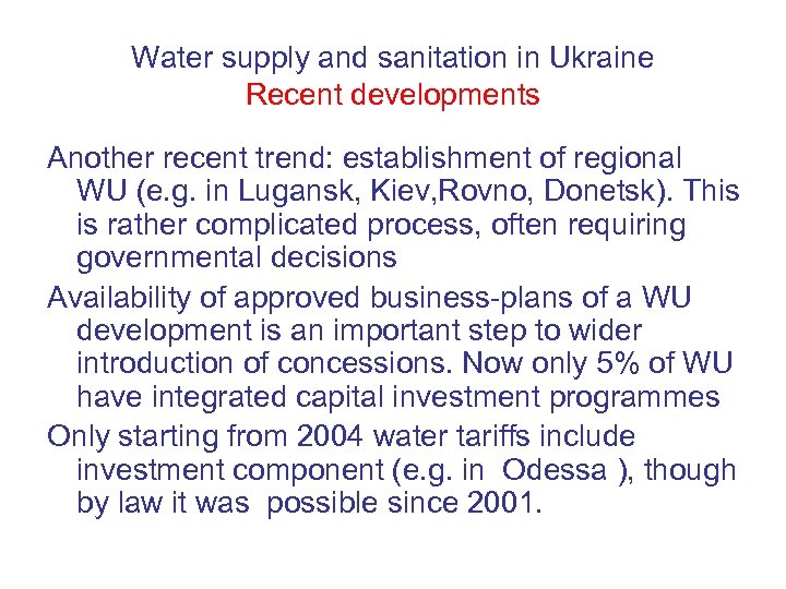 Water supply and sanitation in Ukraine Recent developments Another recent trend: establishment of regional