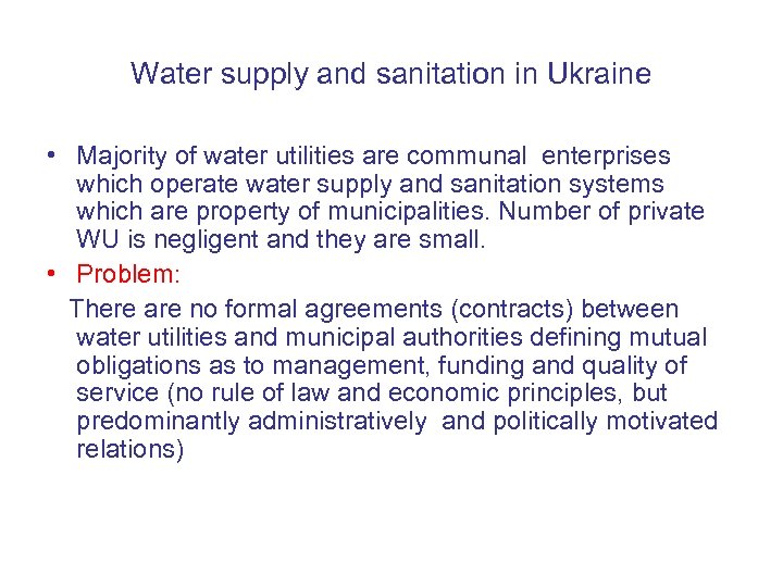 Water supply and sanitation in Ukraine • Majority of water utilities are communal enterprises