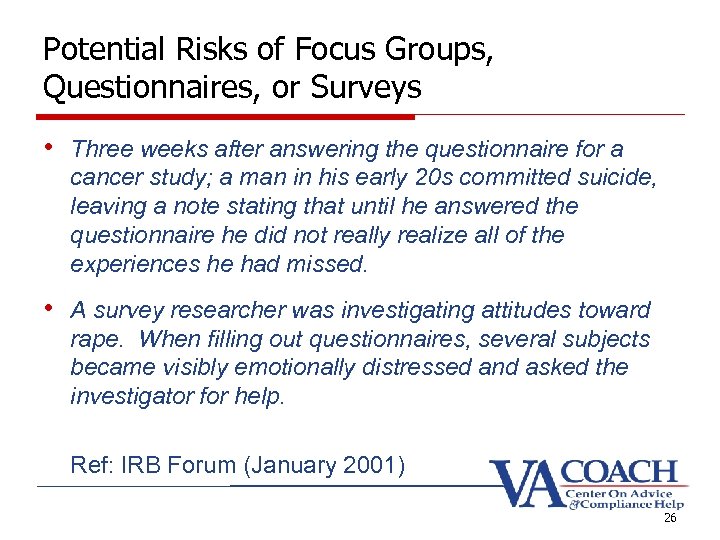 Potential Risks of Focus Groups, Questionnaires, or Surveys • Three weeks after answering the