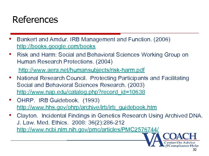 References • Bankert and Amdur. IRB Management and Function. (2006) • • http: //books.