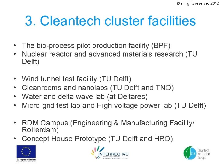 © all rights reserved 2012 3. Cleantech cluster facilities • The bio-process pilot production