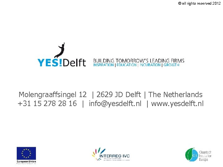 © all rights reserved 2012 Molengraaffsingel 12 | 2629 JD Delft | The Netherlands