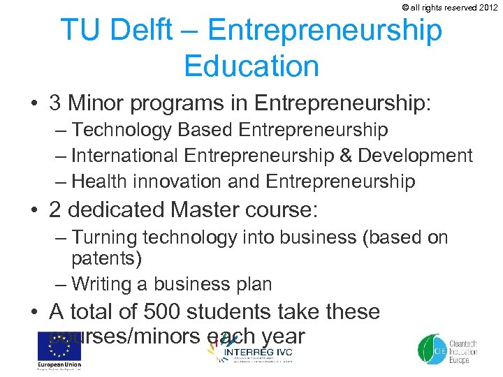 © all rights reserved 2012 TU Delft – Entrepreneurship Education • 3 Minor programs