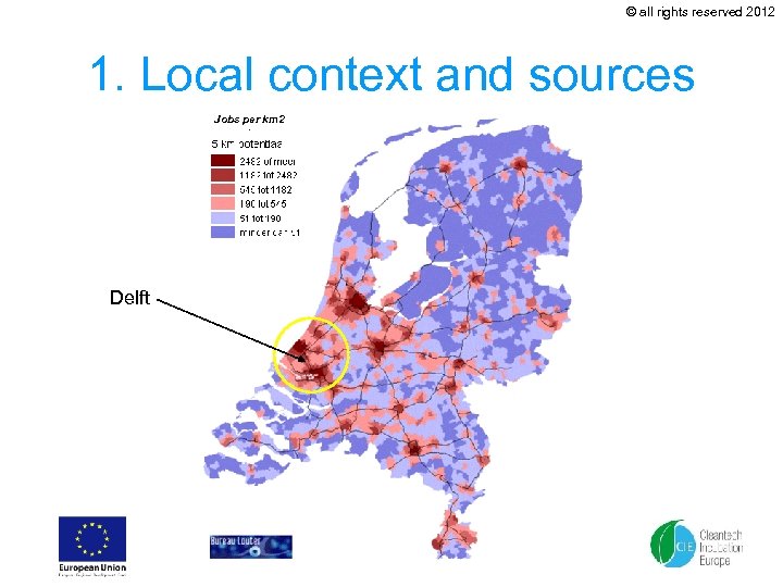 © all rights reserved 2012 1. Local context and sources Jobs per km 2