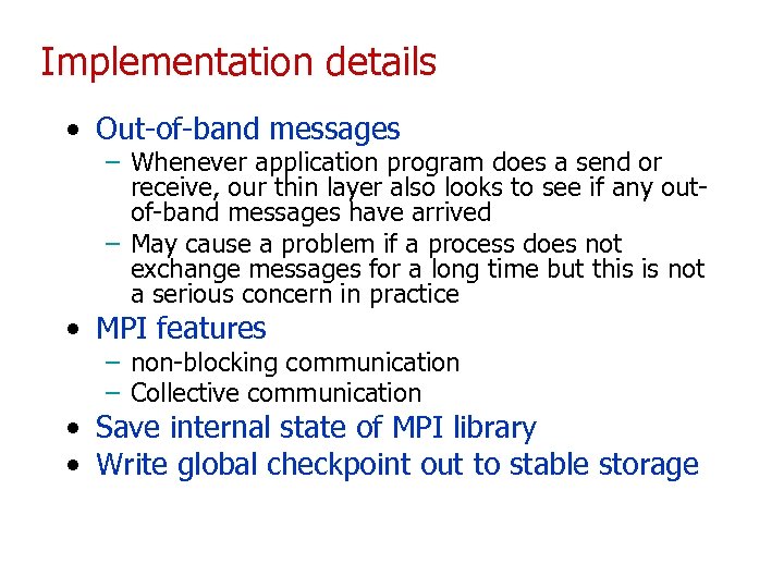 Implementation details • Out-of-band messages – Whenever application program does a send or receive,