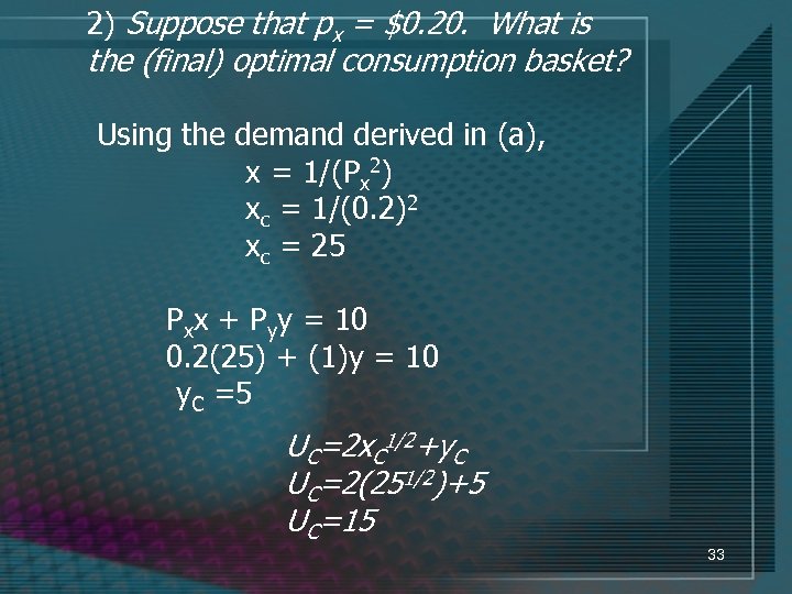 2) Suppose that px = $0. 20. What is the (final) optimal consumption basket?