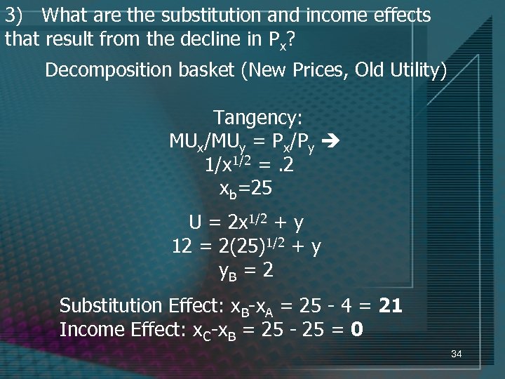 3) What are the substitution and income effects that result from the decline in