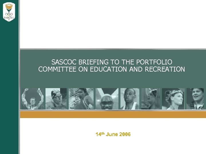 SASCOC BRIEFING TO THE PORTFOLIO COMMITTEE ON EDUCATION AND RECREATION 14 th June 2006