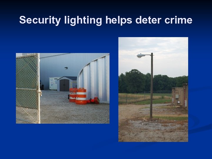 Security lighting helps deter crime 
