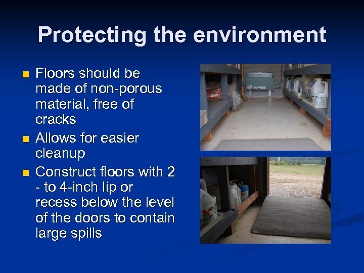 Protecting the environment n n n Floors should be made of non-porous material, free
