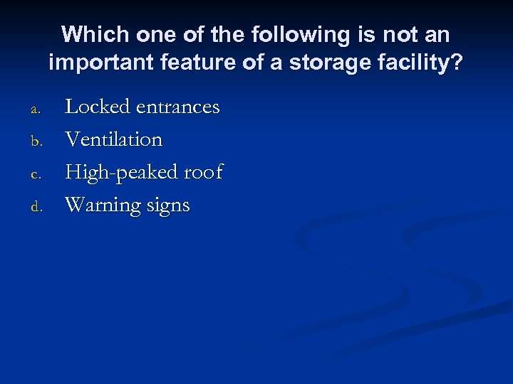 Which one of the following is not an important feature of a storage facility?