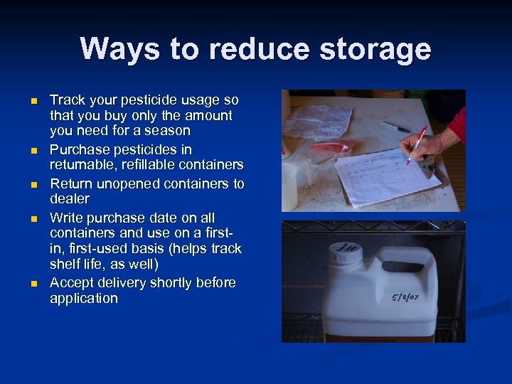 Ways to reduce storage n n n Track your pesticide usage so that you