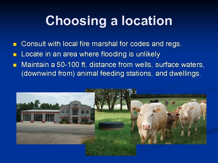 Choosing a location n Consult with local fire marshal for codes and regs. Locate