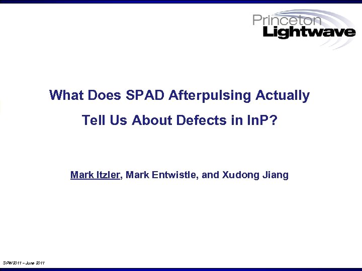 What Does SPAD Afterpulsing Actually Tell Us About Defects in In. P? Mark Itzler,