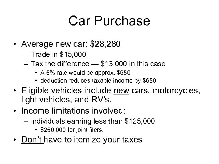 Car Purchase • Average new car: $28, 280 – Trade in $15, 000 –