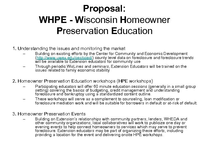 Proposal: WHPE - Wisconsin Homeowner Preservation Education 1. Understanding the issues and monitoring the