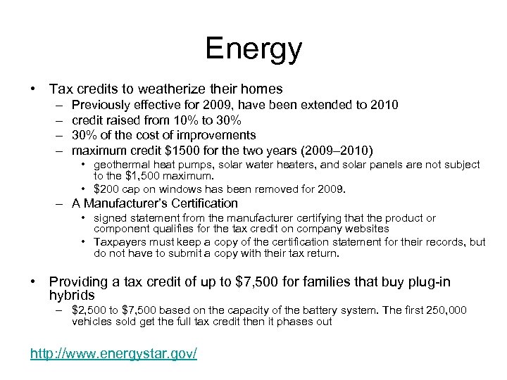 Energy • Tax credits to weatherize their homes – – Previously effective for 2009,